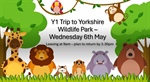 Y1 Visit to Yorkshire Wildlife Park