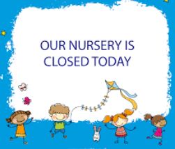 Nursery Closed - Tuesday 6th May